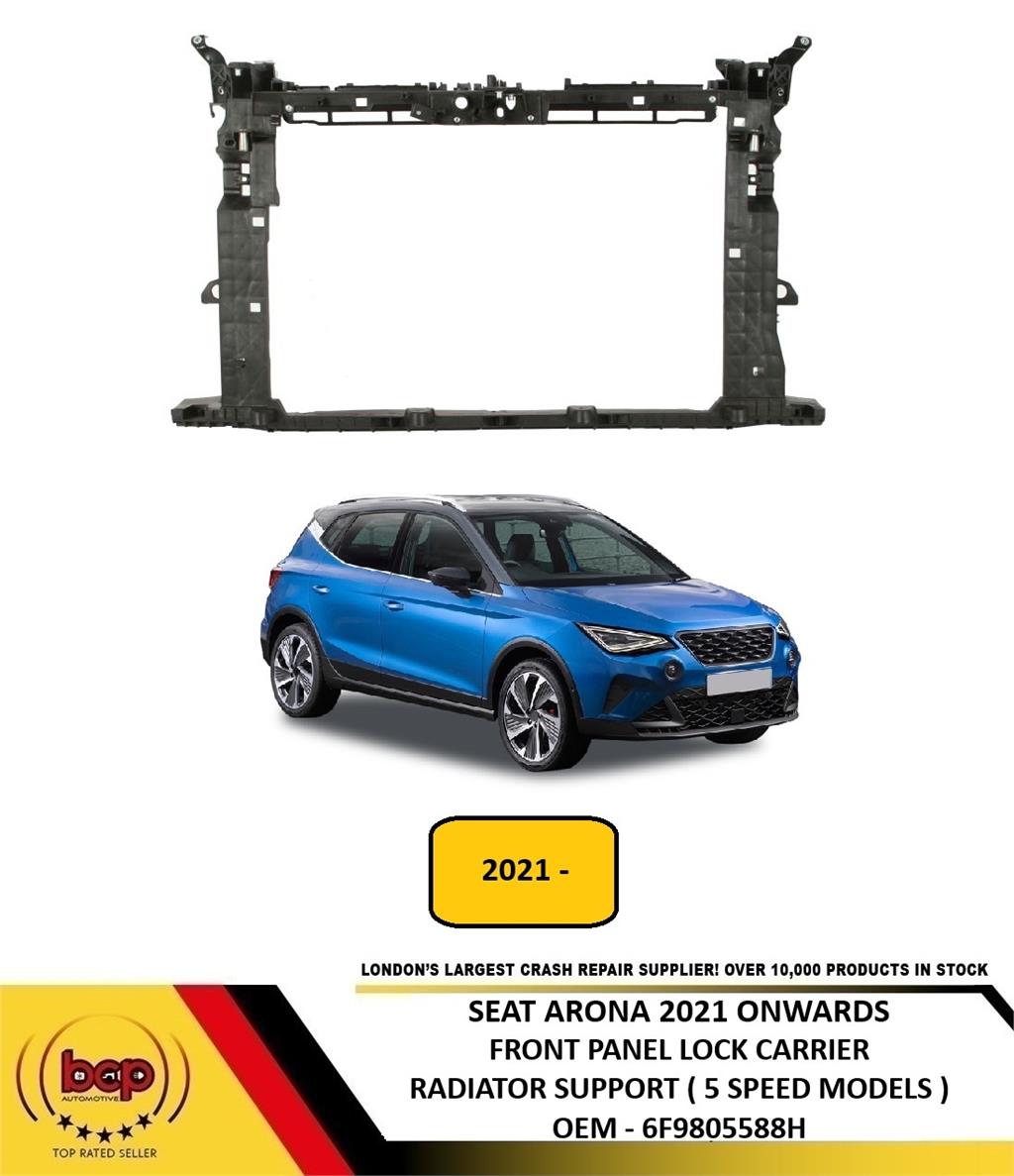 SEAT ARONA 2021 ON FRONT PANEL LOCK CARRIER RAD SUPPORT 5 SPEED MODEL 6F9805588H