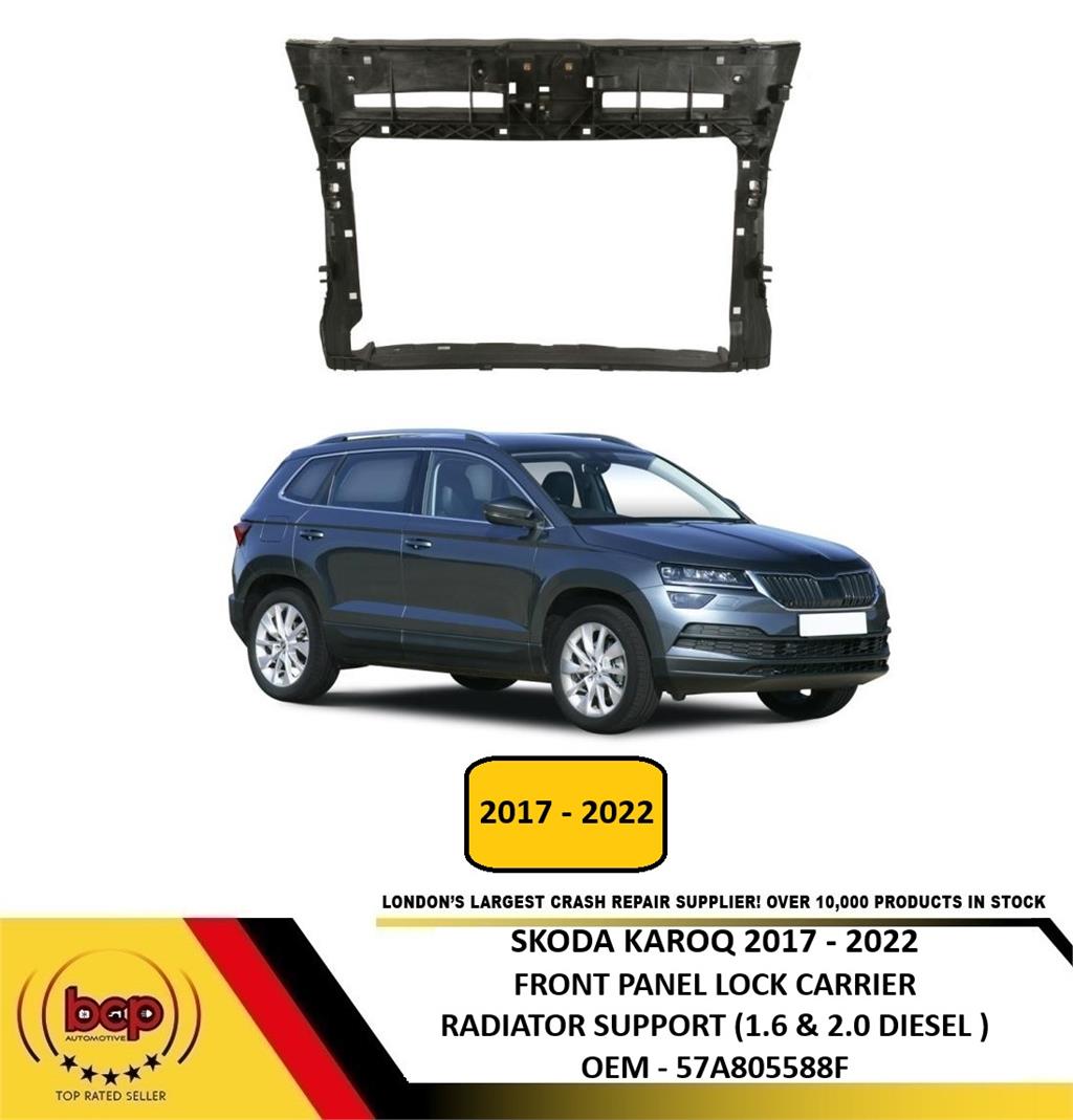 SKODA KAROQ 2017 - 2022 FRONT PANEL RADIATOR SUPPORT 1.6 & 2.0 DIESEL MODELS NEW