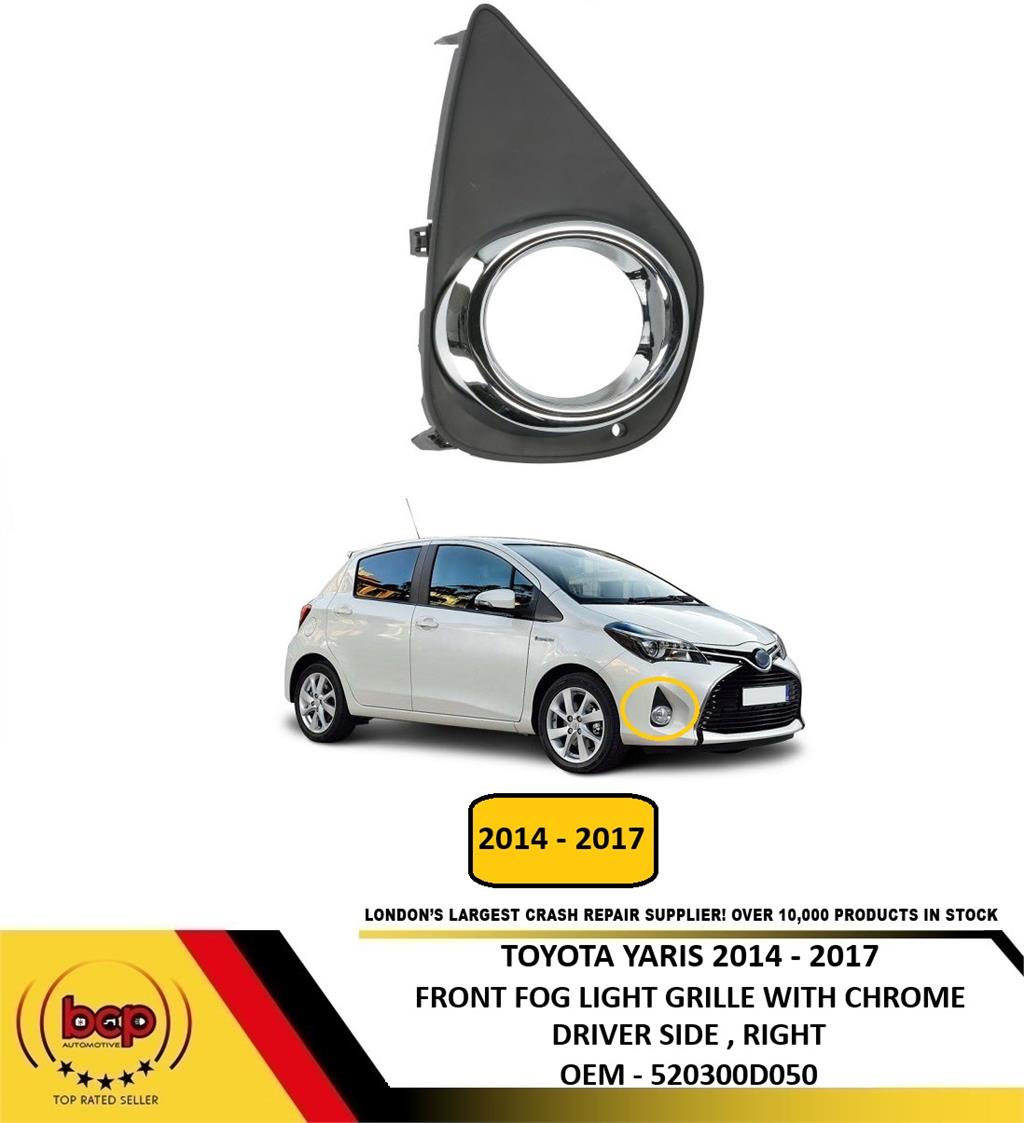 TOYOTA YARIS 2014 – 2017 FRONT BUMPER FOG GRILLE WITH CHROME TRIM DRIVER RIGHT