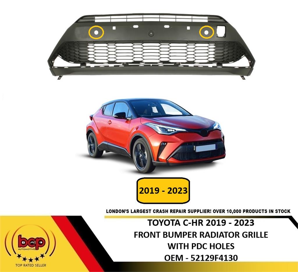 TOYOTA C-HR 2019 - 2023 FRONT BUMPER RADIATOR GRILLE WITH PARKING SENSOR HOLES