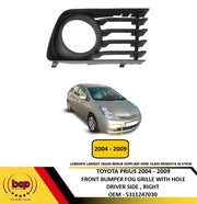 TOYOTA PRIUS 2004 – 2009 FRONT BUMPER FOG GRILLE WITH HOLE DRIVER SIDE RIGHT