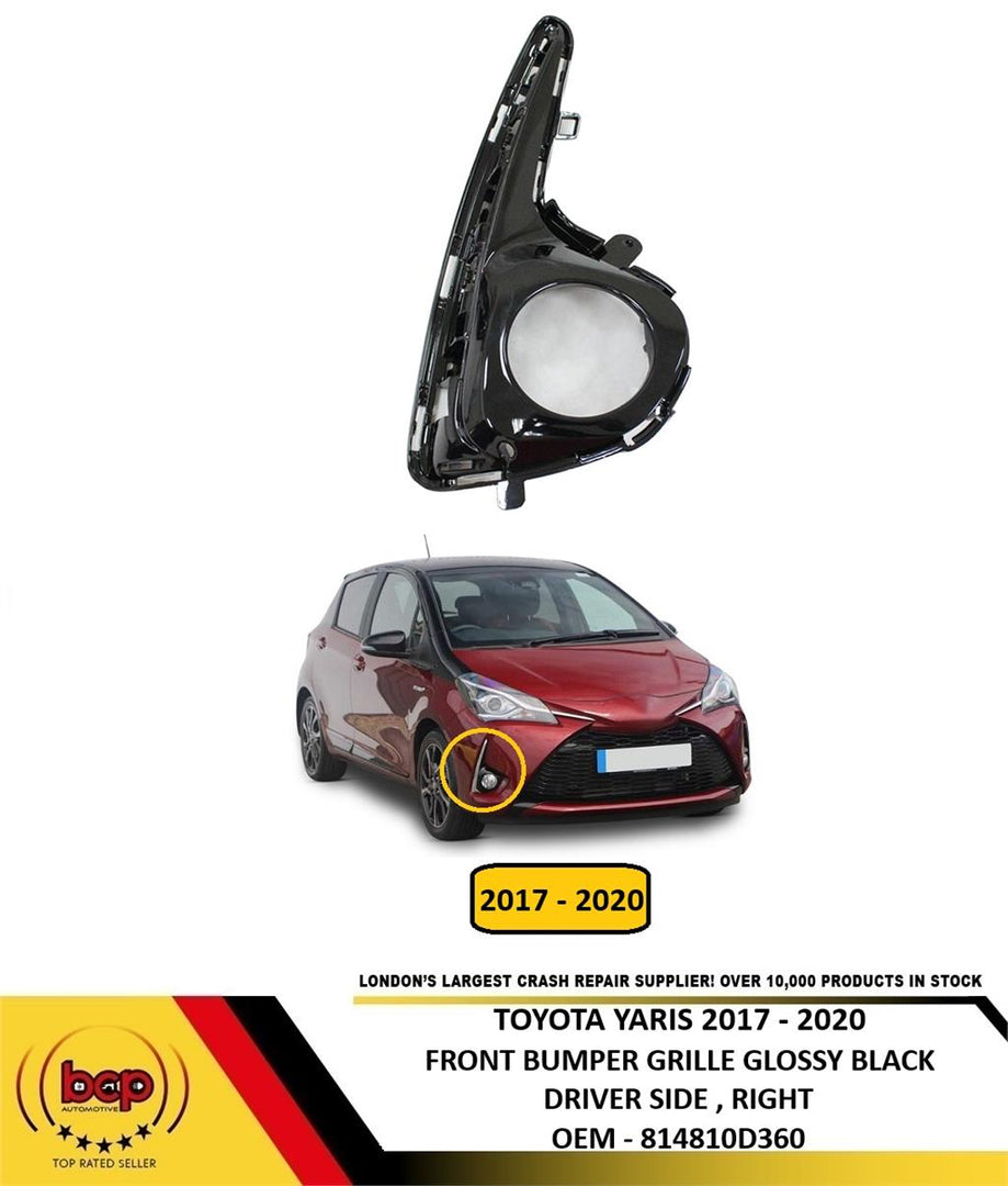 TOYOTA YARIS 2017–2020 FRONT BUMPER FOG GRILLE GLOSSY BLACK DRIVER SIDE RIGHT