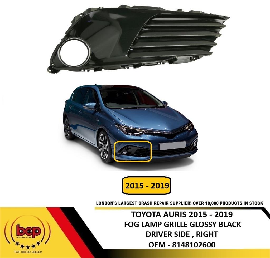 TOYOTA AURIS 2015 – 2019 FRONT FOG GRILLE TO TAKE CHORME TRIM DRIVER RIGHT SIDE