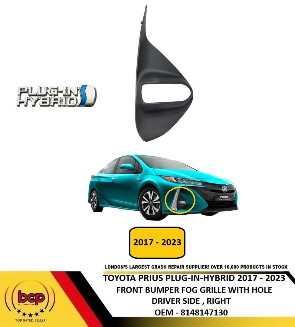 TOYOTA PRIUS PLUG IN 2017 - 2023 FRONT BUMPER FOG GRILLE DRIVER RIGHT PHEV