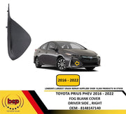 TOYOTA PRIUS PHEV 2016 – 2022 FRONT BUMPER FOG LAMP COVER NO HOLE DRIVER RIGHT