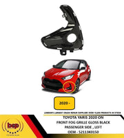 TOYOTA YARIS 2020 ON FRONT FOG GRILLE WITH HOLE GLOSS BLACK PASSENGER SIDE LEFT