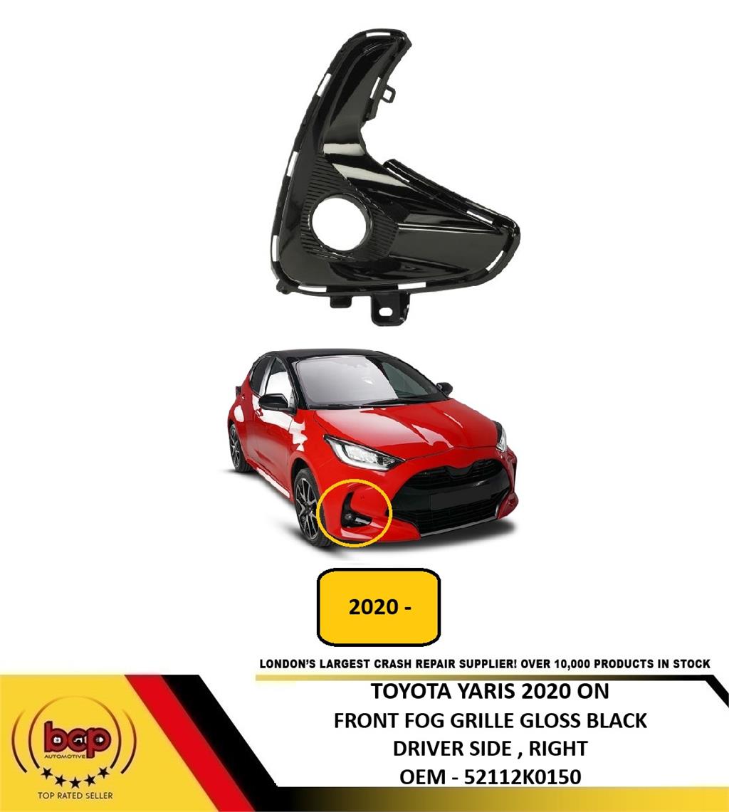 TOYOTA YARIS 2020 ON FRONT FOG GRILLE WITH HOLE GLOSS BLACK DRIVER SIDE RIGHT