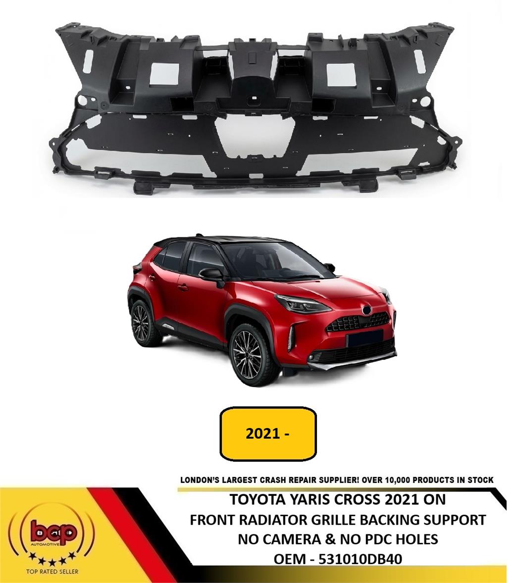 TOYOTA YARIS CROSS 2021 ON FRONT TOP RADIATOR GRILLE BACKING SUPPORT 531010DB40
