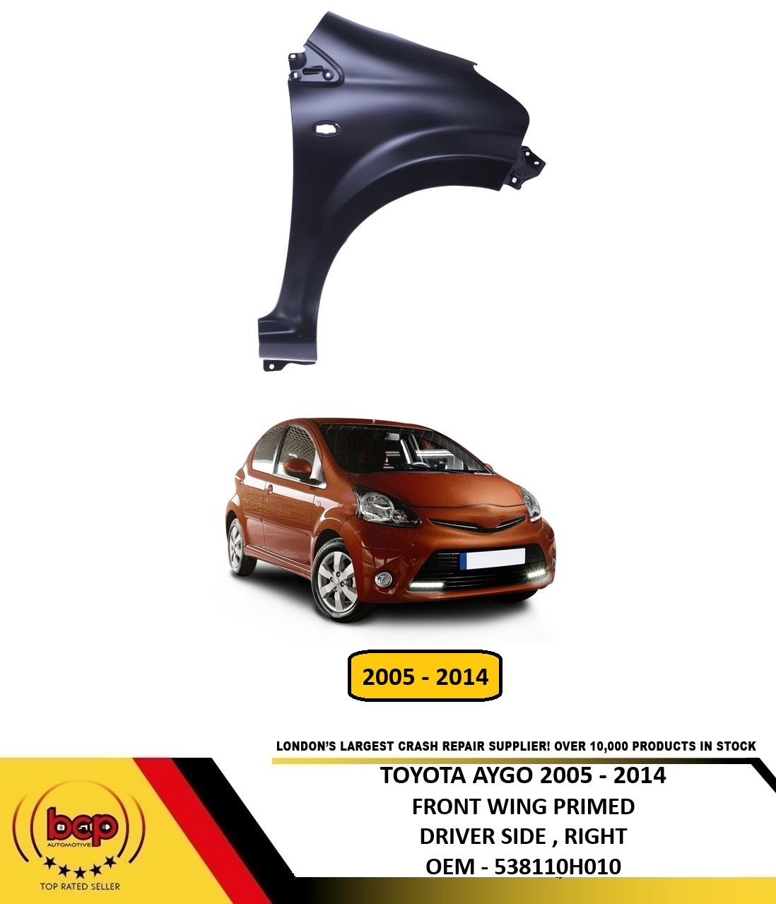 TOYOTA AYGO 2005 - 2014 FRONT WING RH RIGHT DRIVERS SIDE OFFSIDE NEW OEM QUALITY