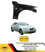LEXUS IS 2005 - 2009 FRONT WING FENDER PRIMED DRIVER SIDE RIGHT NEW