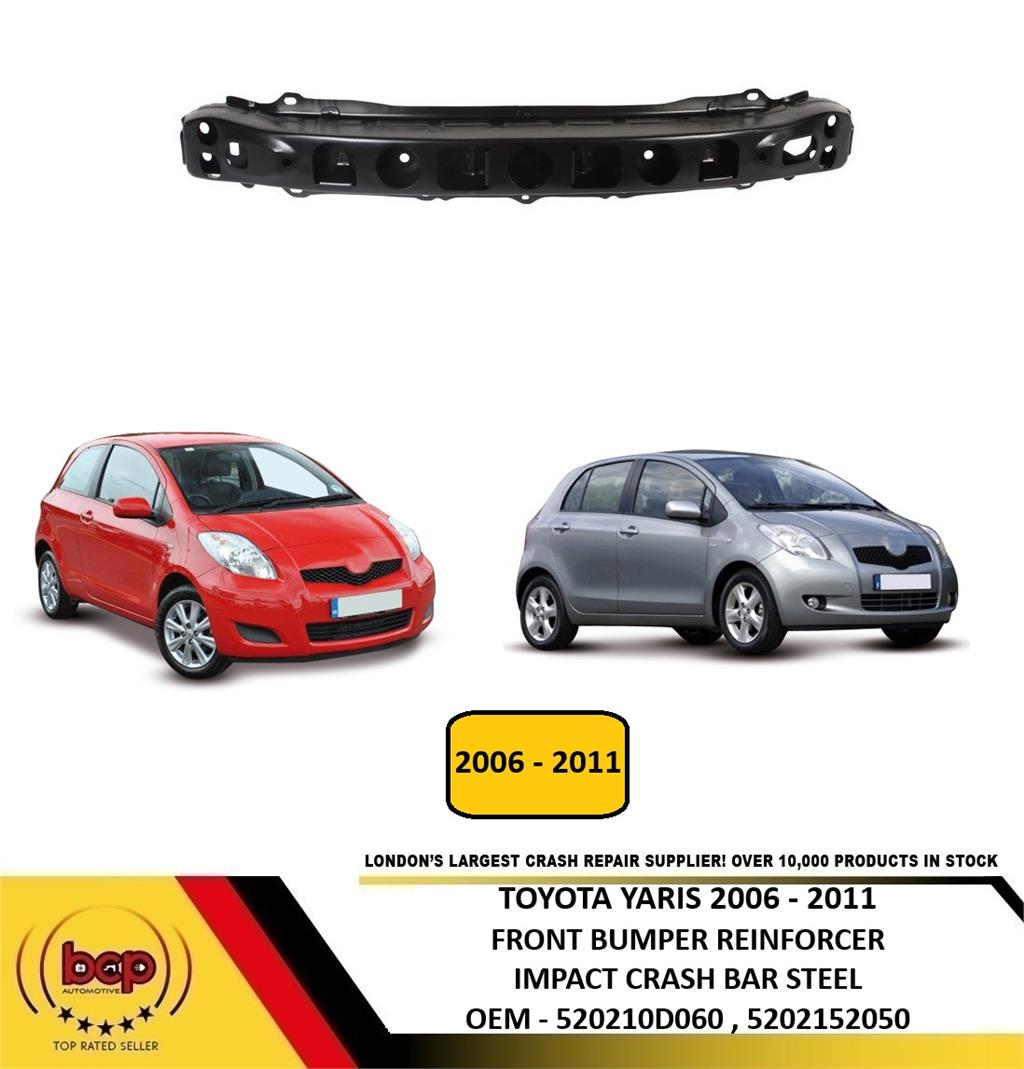 TOYOTA YARIS 2006 - 2011 FRONT BUMPER REINFORCEMENT IMPACT CRASH BAR BRAND NEW