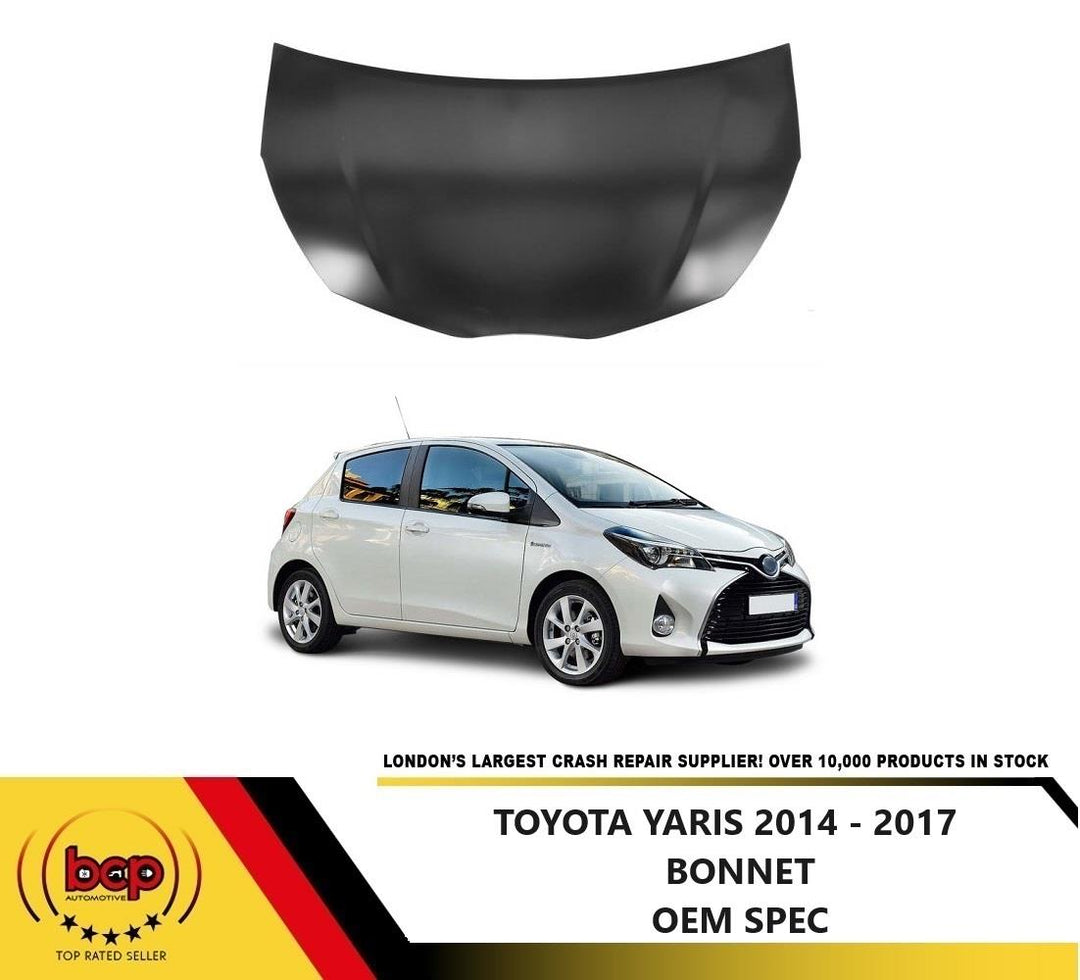TOYOTA YARIS 2014 - 2017 BONNET HOOD PANEL OEM SPEC INSURANCE APPROVED