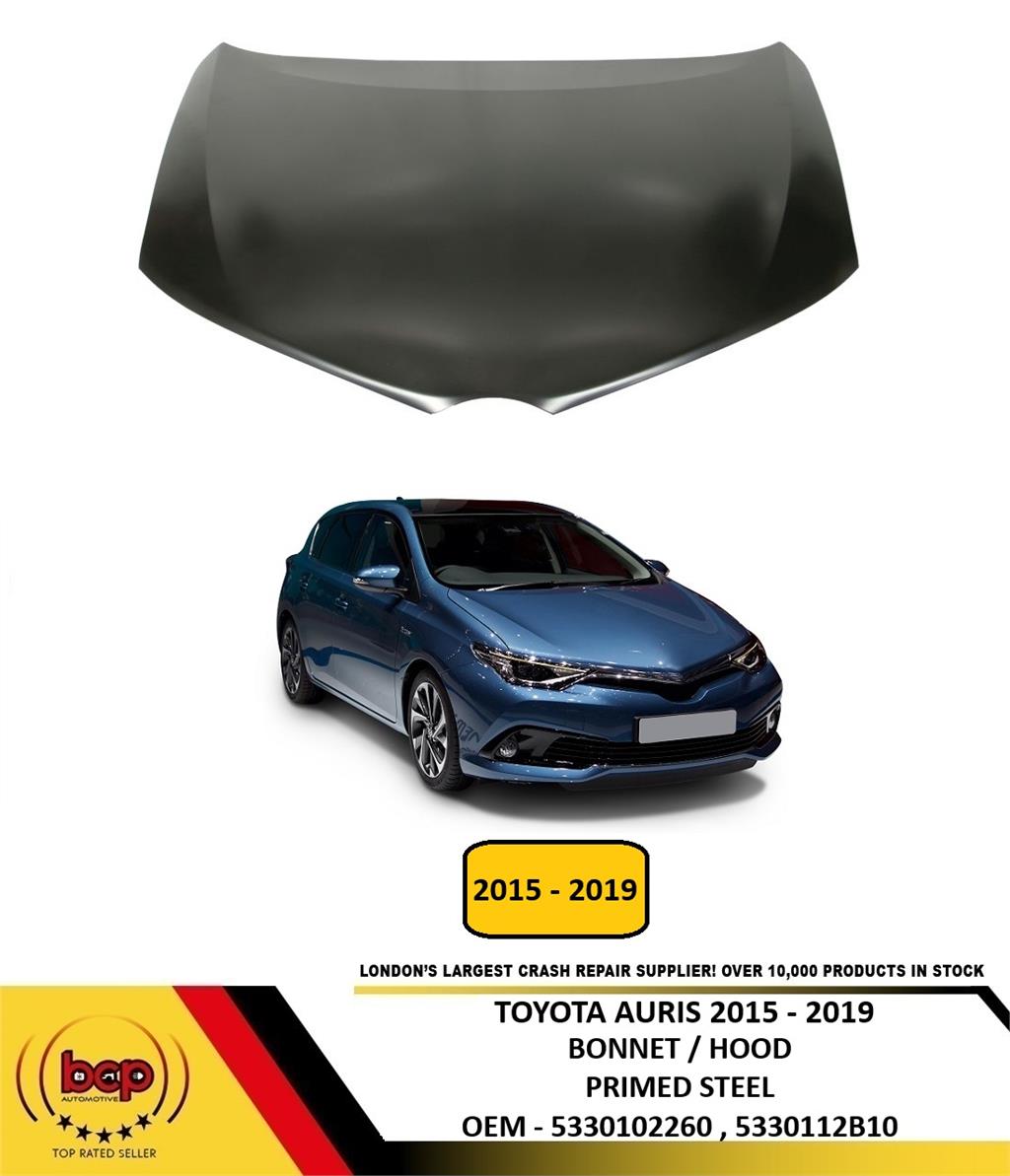 TOYOTA AURIS 2015 - 2019 BONNET HOOD PRIMED STEEL INSURANCE APPROVED OEM QUALITY
