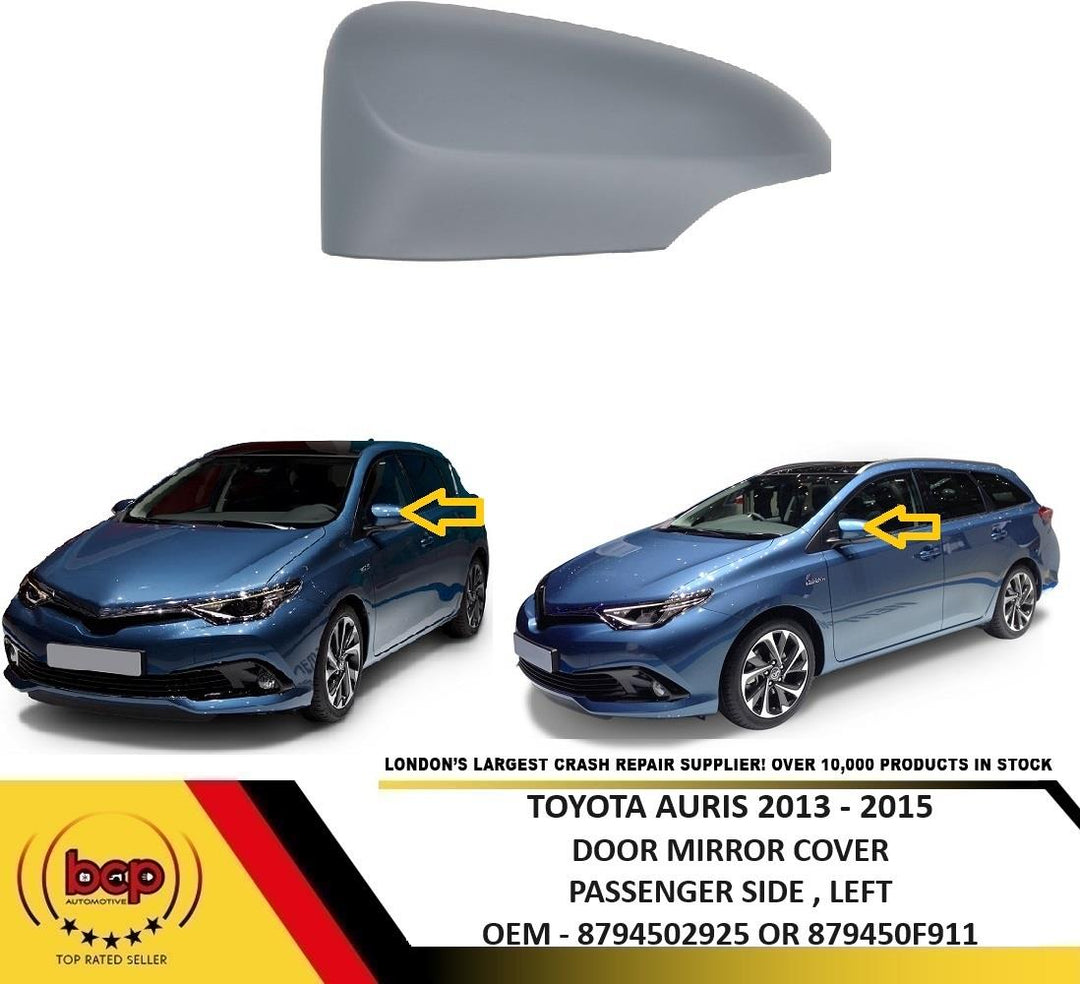 TOYOTA AURIS 2012 - 2019 DOOR WING MIRROR COVER PRIMED NEW LEFT PASSENGERS