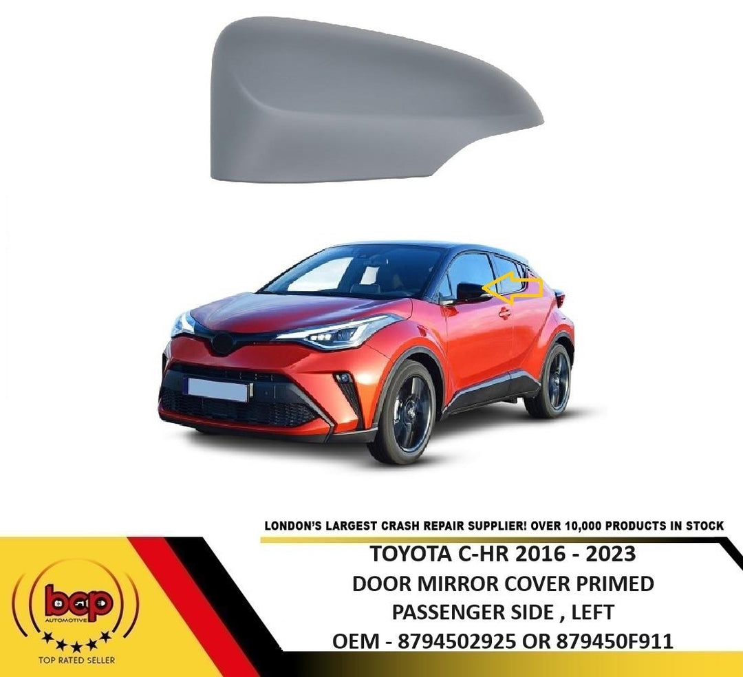 TOYOTA CHR 2016 ON DOOR WING MIRROR COVER LEFT PASSENGER YOU HAVE TO PAINT