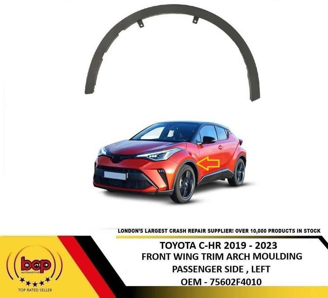 TOYOTA CHR 2019 - 2023 FRONT WING TRIM ARCH MOULDING LEFT PASSENGER SIDE NEARSIDE