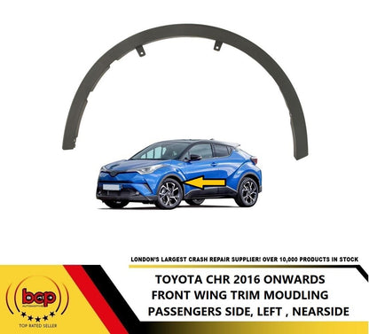 TOYOTA CHR 2016 ONWARDS FRONT WING ARCH TRIM MOULDING PLASTIC LEFT PASSENGERS