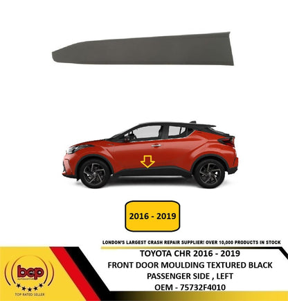 TOYOTA CHR 2016-2019 FRONT DOOR MOULDING TEXTURED BLACK NEARSIDE LEFT 75732F4010