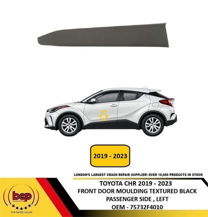 TOYOTA CHR 2019 - 2023 FRONT DOOR MOULDING TEXTURED PASSENGER LEFT 75732F4010