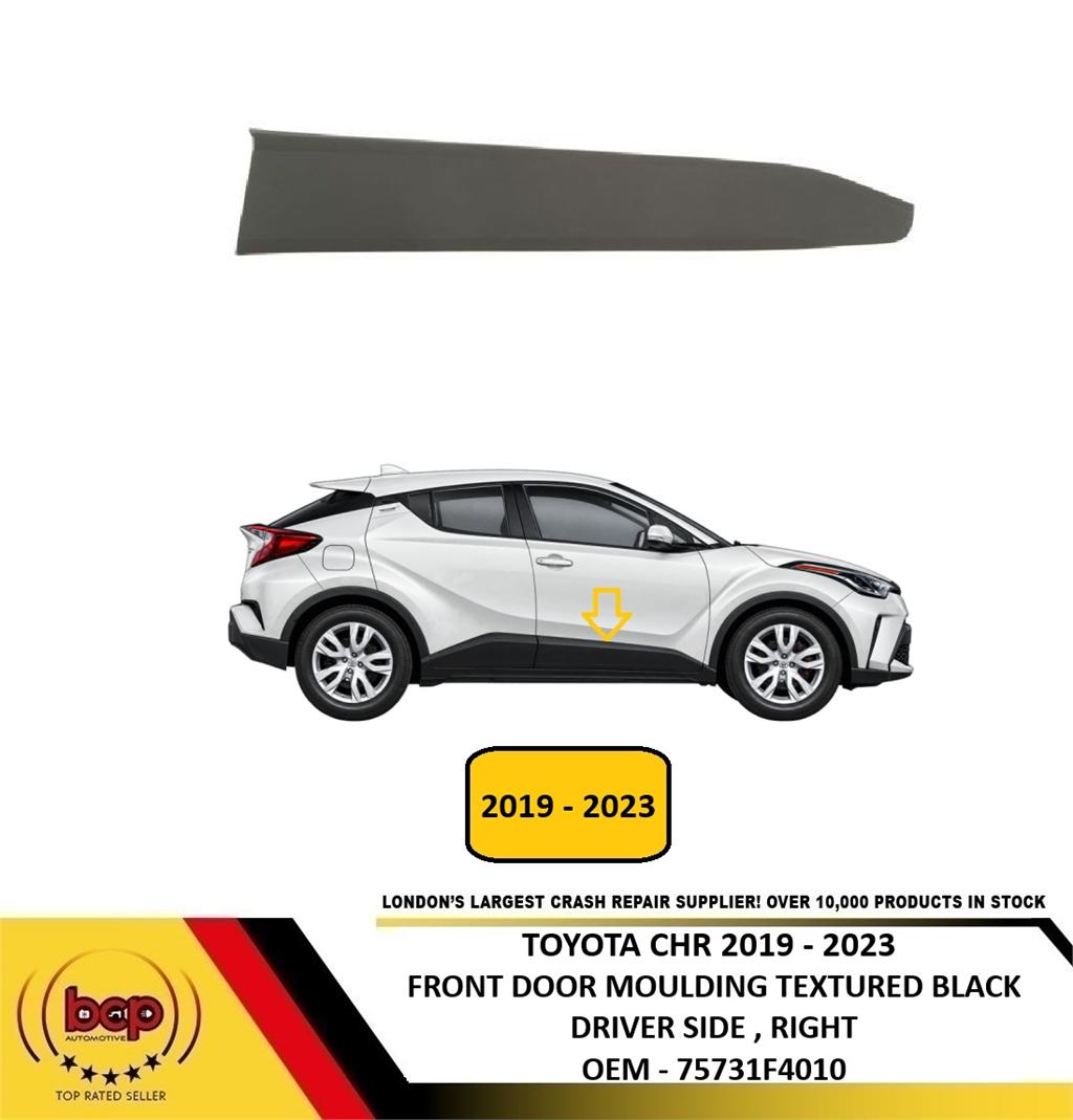 TOYOTA CHR 2019 - 2023 FRONT DOOR MOULDING TEXTURED DRIVER SIDE RIGHT 75731F40104010