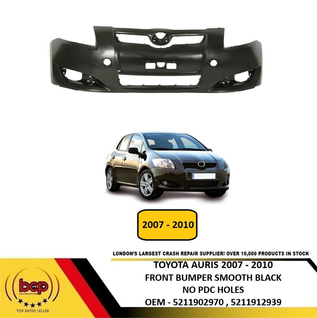 TOYOTA AURIS 2007 - 2010 FRONT BUMPER SMOOTH BLACK NOT PRIMED INSURANCE APPROVED