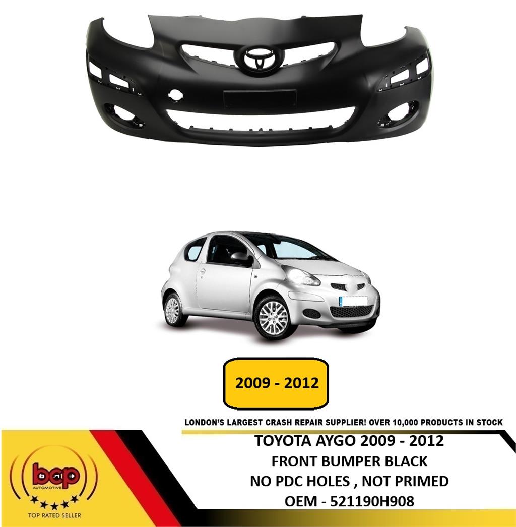 TOYOTA AYGO 2009 -2012 FRONT BUMPER BLACK NO PDC HOLES NEW OEM QUALITY