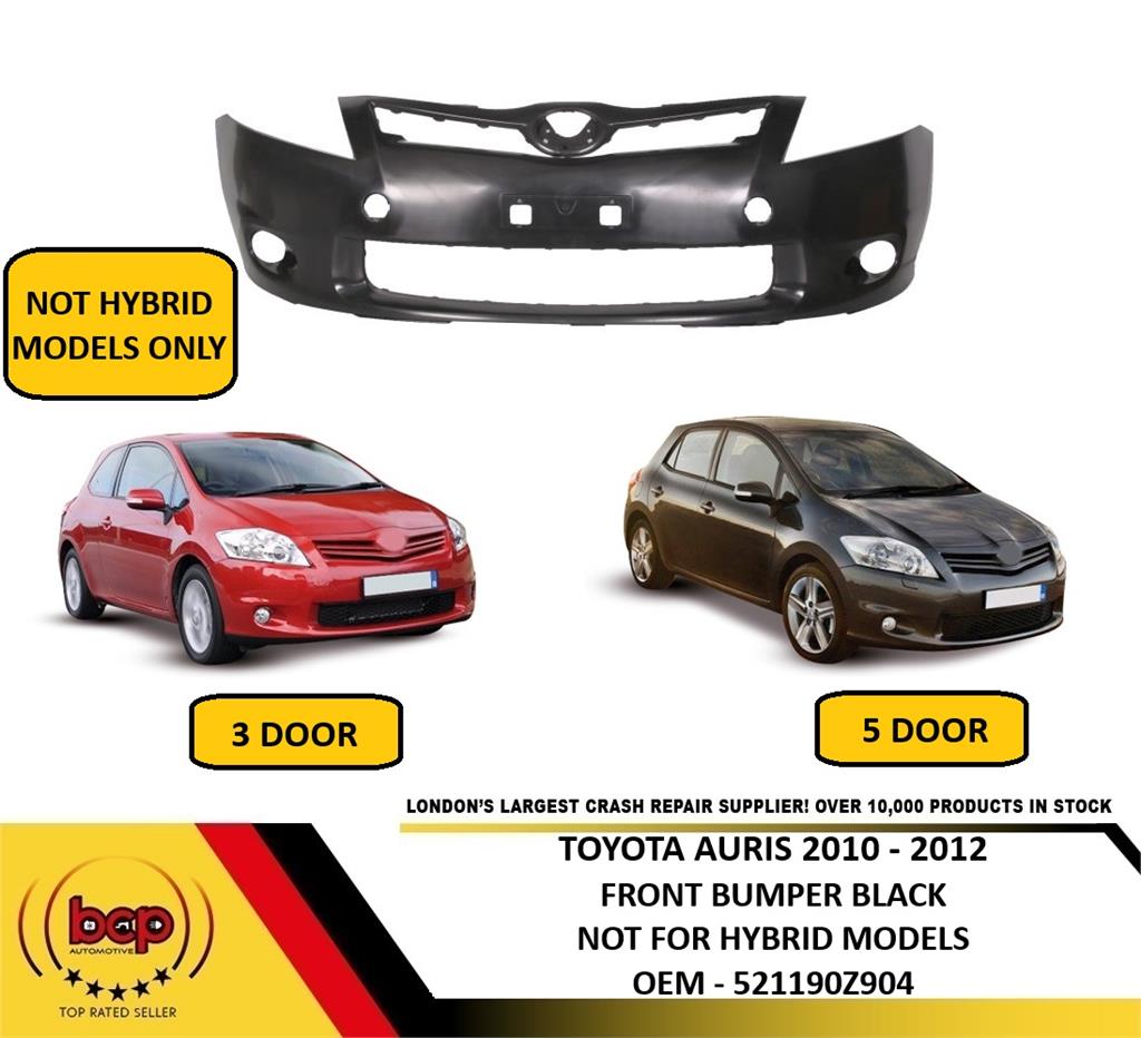 TOYOTA AURIS 2010 - 2012 FRONT BUMPER BRAND NEW NOT HYBRID MODELS INSURANCE SPEC