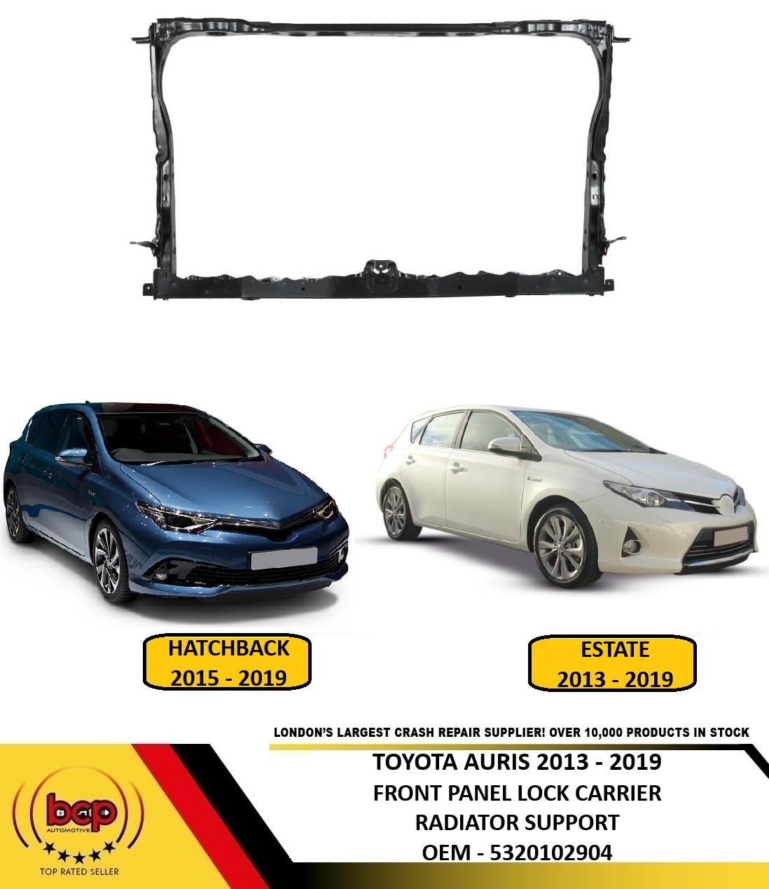 TOYOTA AURIS 2013 - 2018 FRONT PANEL RAD SUPPORT NEW OEM INSURANCE QUALITY