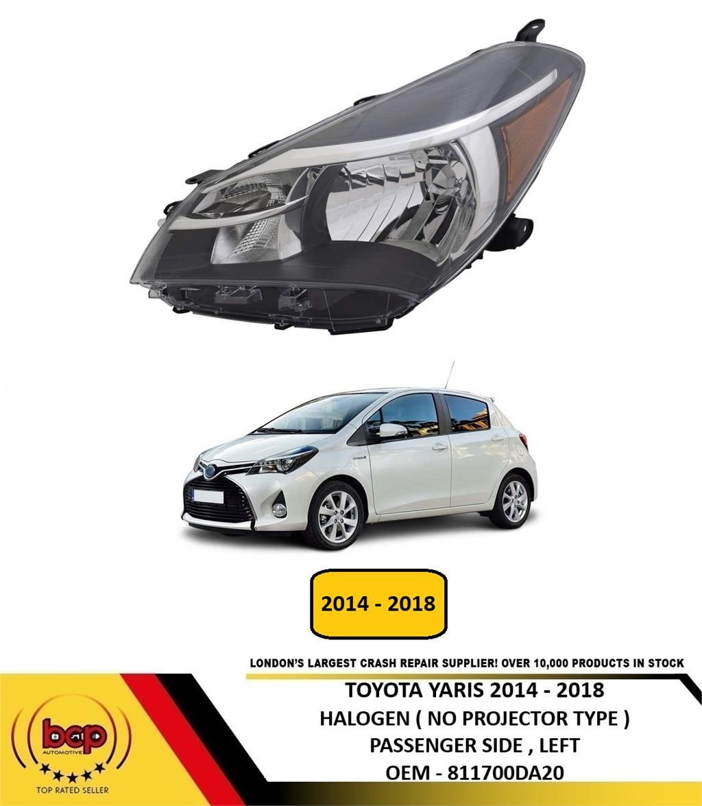 TOYOTA YARIS 2014 - 2018 HEADLIGHT HEADLAMP LEFT PASSENGER SIDE NO PROJECTOR DRL