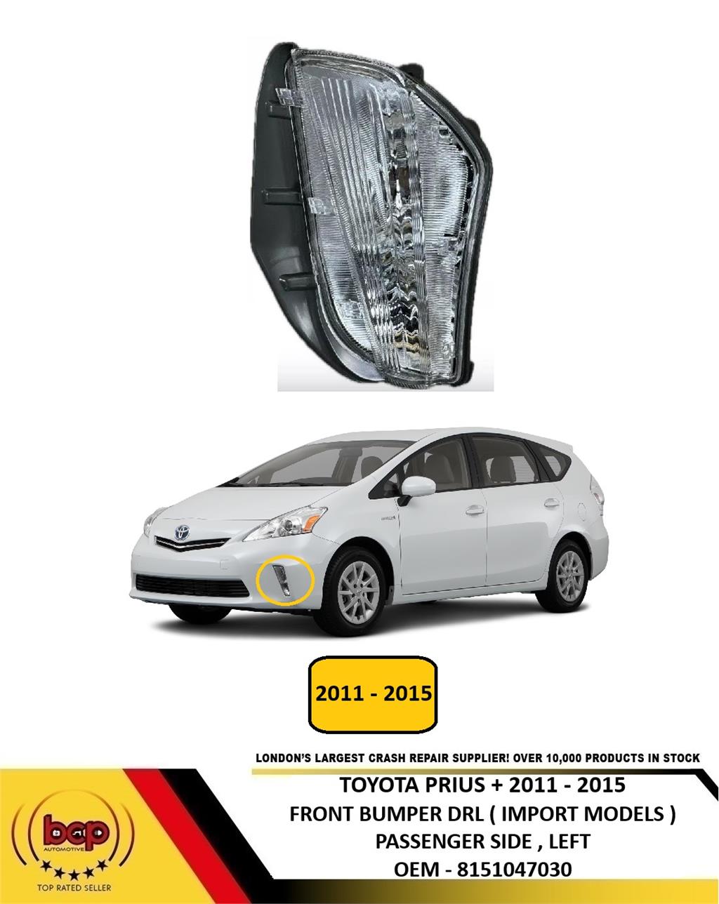 TOYOTA PRIUS PLUS 2011 - 2015 FRONT BUMPER DAY LIGHT DRL IMPORT PASSENGER LEFT