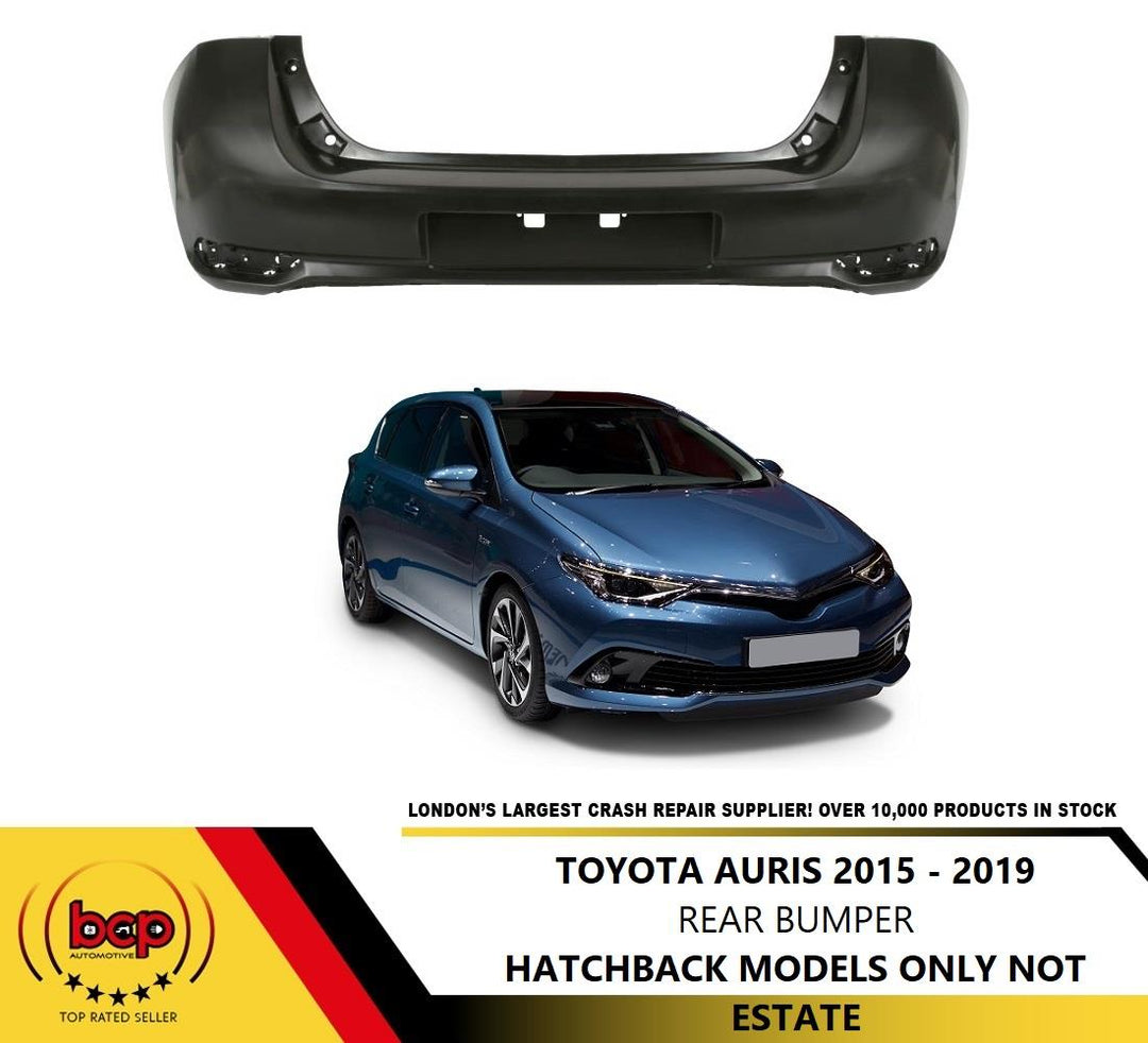TOYOTA AURIS 2015 - 2019 REAR BUMPER HATCHBACK MODELS ONLY INSURANCE APPROVED