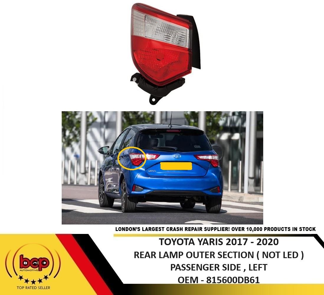 TOYOTA YARIS 2017 – 2020 REAR LAMP OUTER SECTION NOT LED PASSENGER SIDE  LEFT