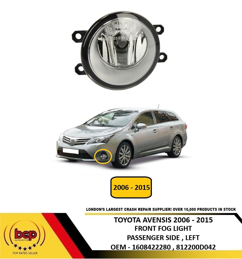 TOYOTA AVENSIS 2006 - 2015 FRONT BUMPER FOG LIGHT PASSENGER SIDE LEFT NEW