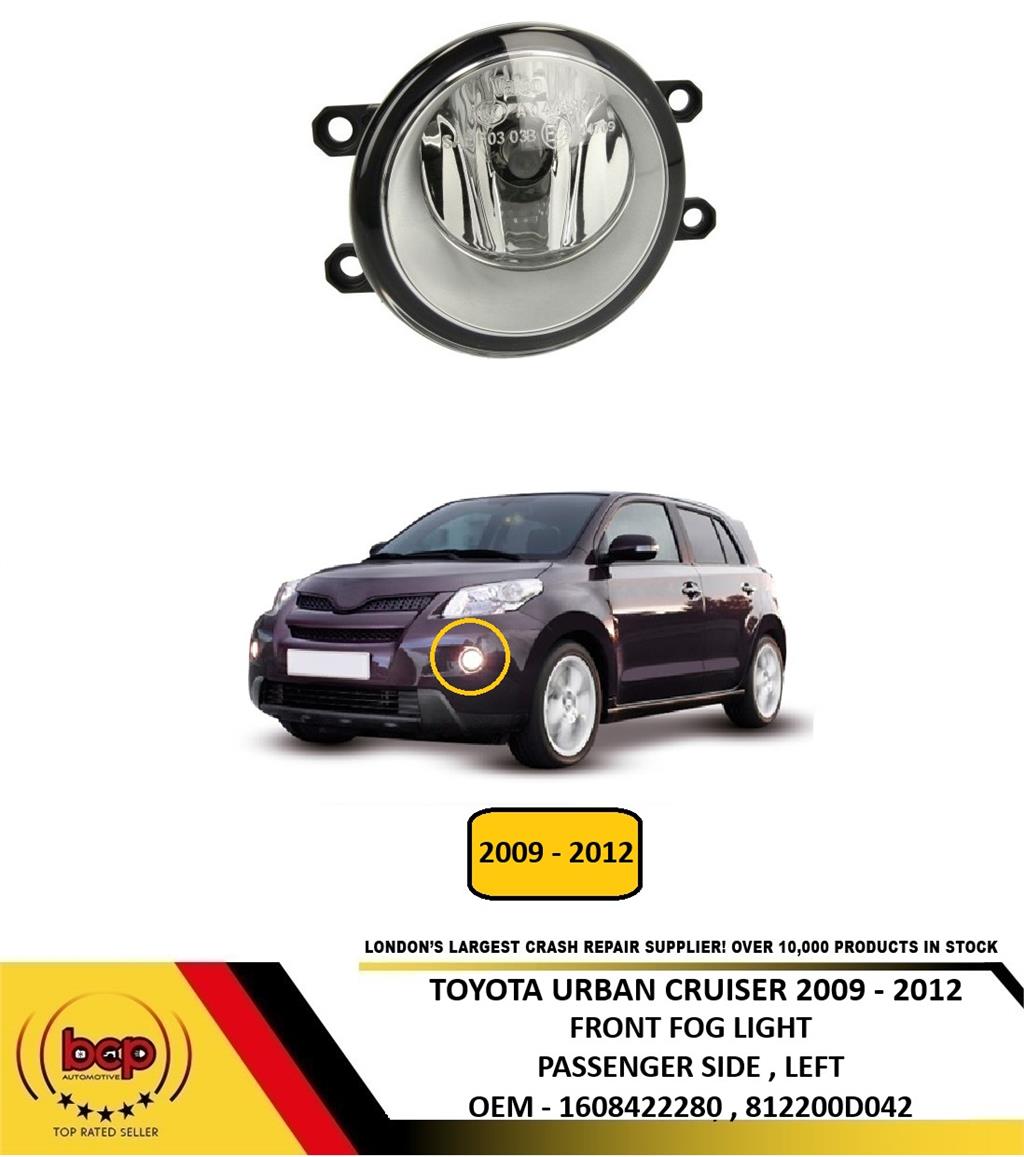 TOYOTA URBAN CRUISER 2009 - 2012 FRONT BUMPER FOG LIGHT PASSENGER SIDE LEFT NEW