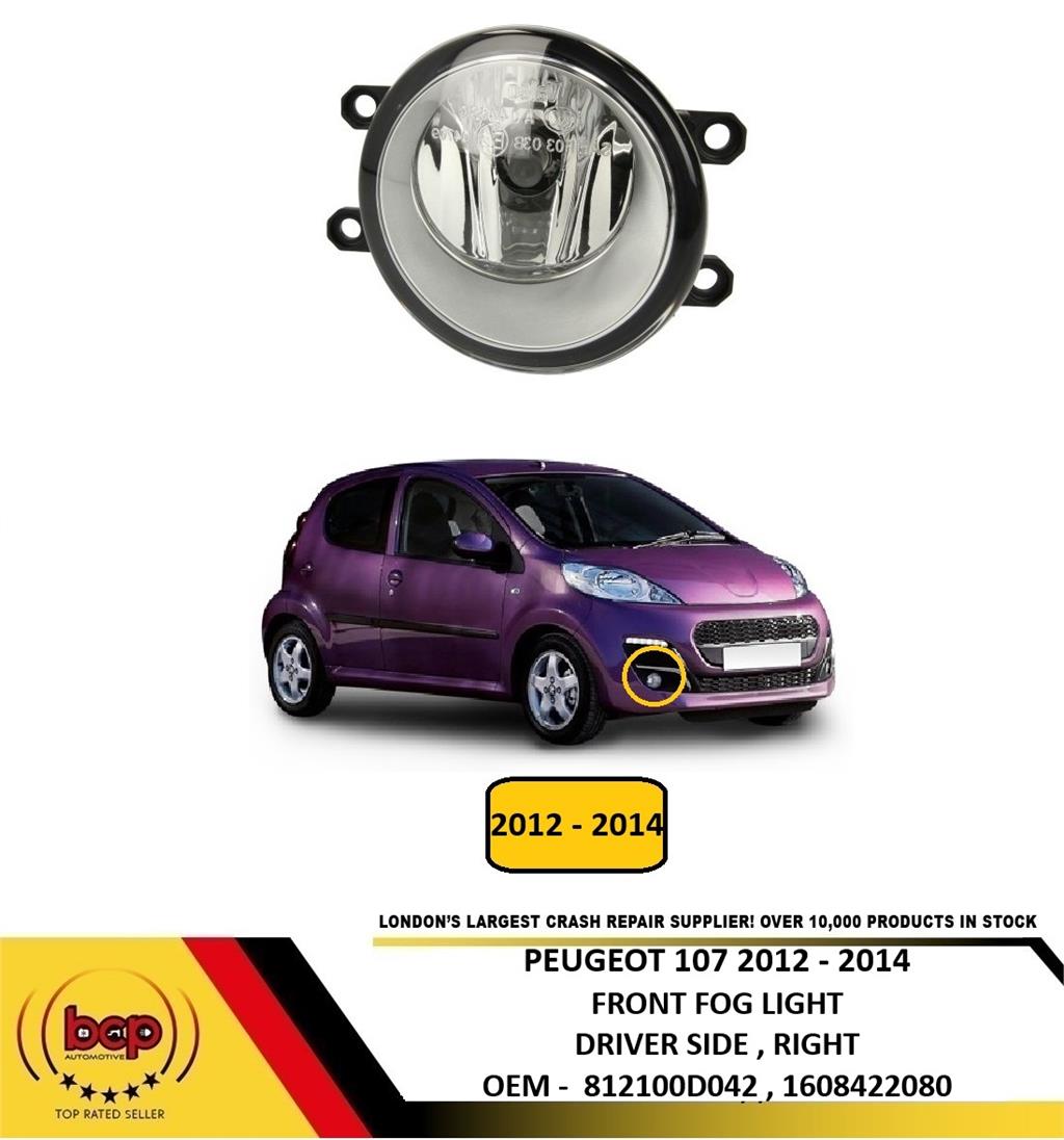 PEUGEOT 107 2012 - 2014 FRONT BUMPER FOG LIGHT DRIVER SIDE RIGHT