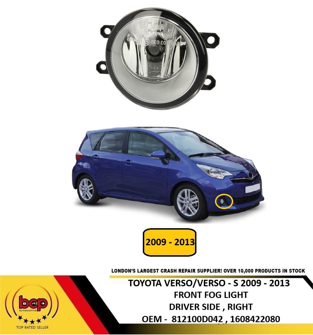 TOYOTA VERSO / VERSO - S 2009 - 2013 FRONT BUMPER FOG LIGHT DRIVER SIDE RIGHT