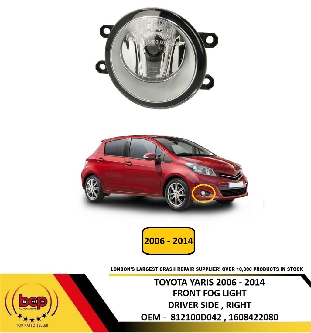 TOYOTA YARIS 2006 - 2014 FRONT BUMPER FOG LIGHT DRIVER SIDE RIGHT