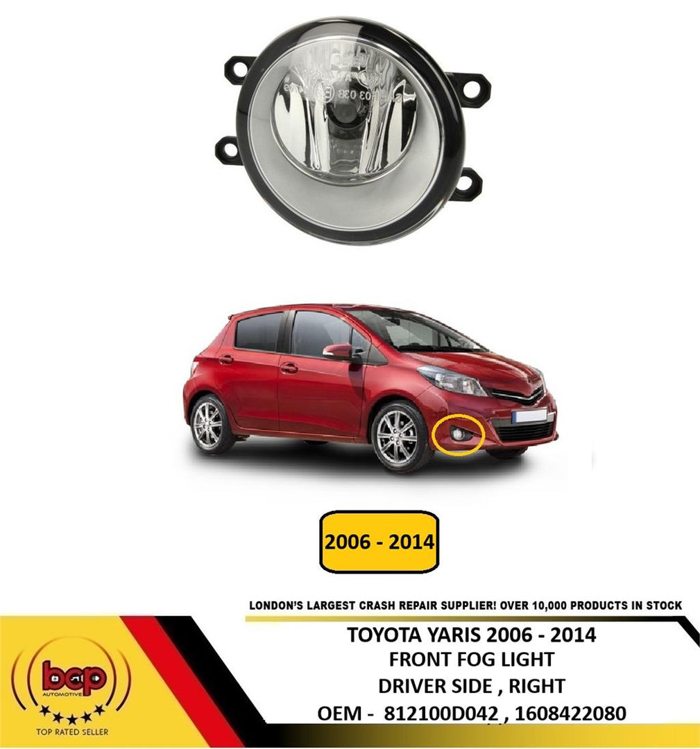 TOYOTA YARIS 2006 - 2014 FRONT BUMPER FOG LIGHT DRIVER SIDE RIGHT
