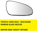 Load image into Gallery viewer, TOYOTA YARIS 2012 - 2019 DOOR WING MIRROR GLASS HEATED RIGHT DRIVERS SIDE NEW
