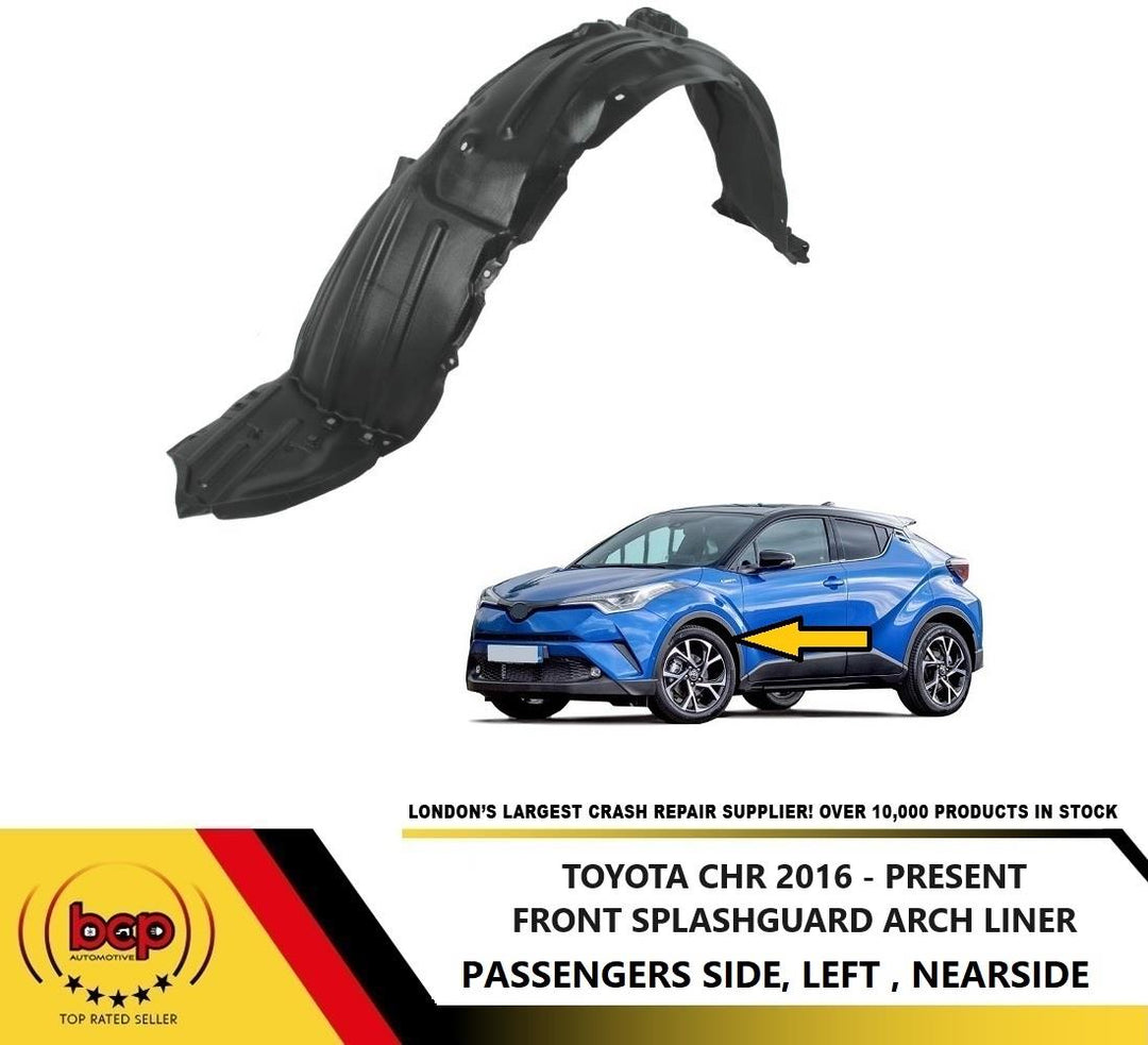 TOYOTA CHR 2016 ONWARDS FRONT SPLASH GUARD ARCH LINER INNER TRIM LEFT PASSENGERS