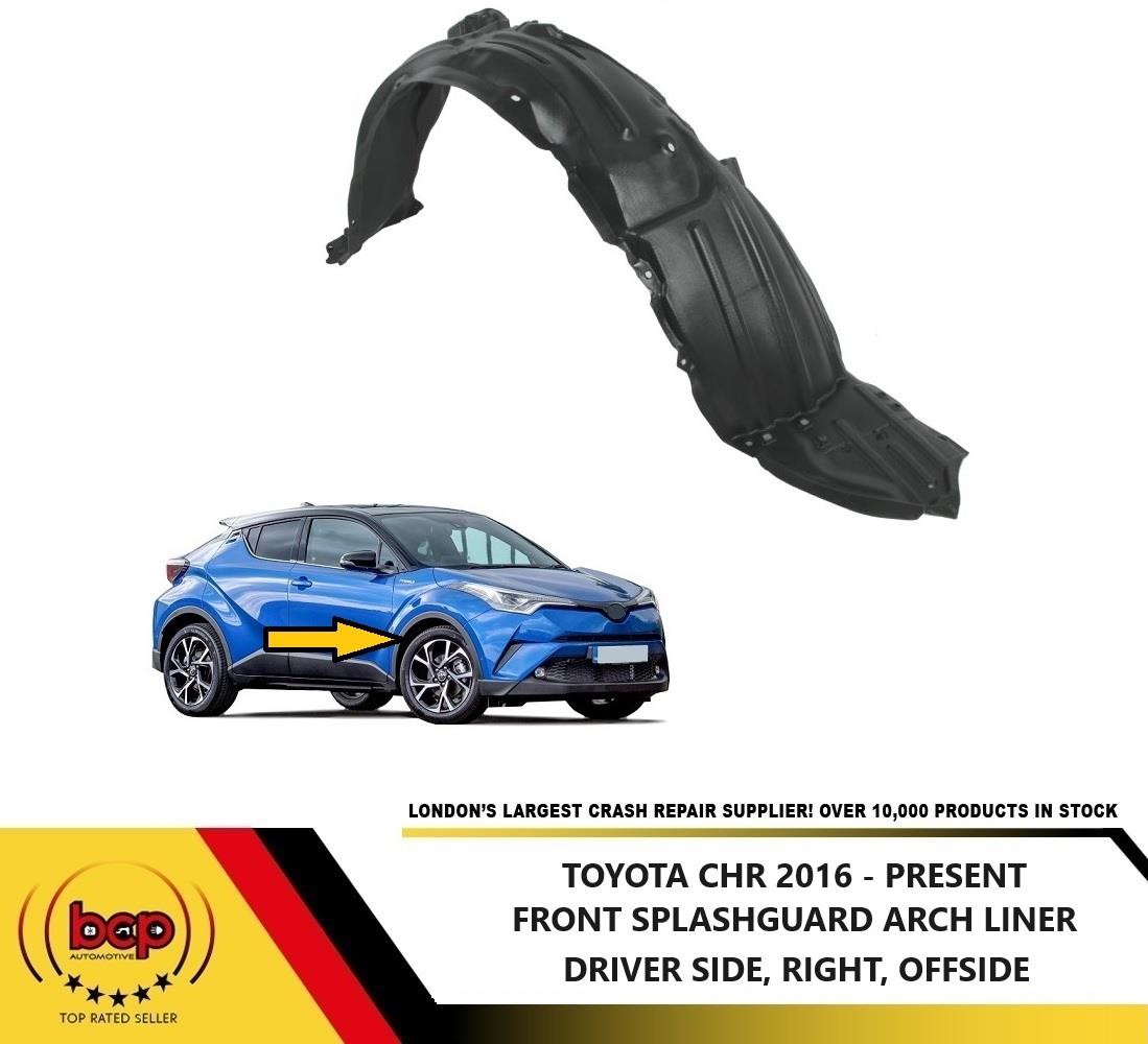 TOYOTA CHR 2016 ONWARDS FRONT SPLASH GUARD ARCH LINER INNER TRIM RIGHT DRIVERS