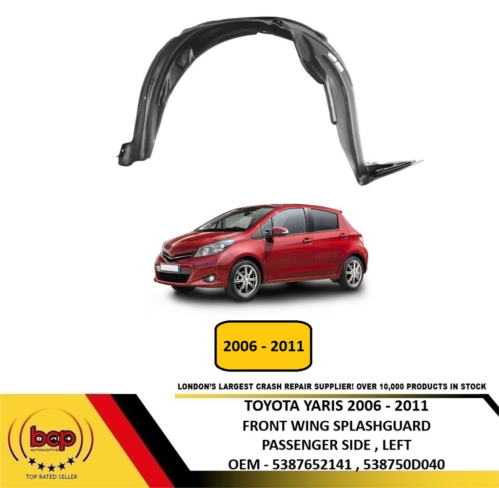 TOYOTA YARIS 2006 – 2011 PASSENGERS SIDE LEFT FRONT WHEEL ARCH LINER INNER WING