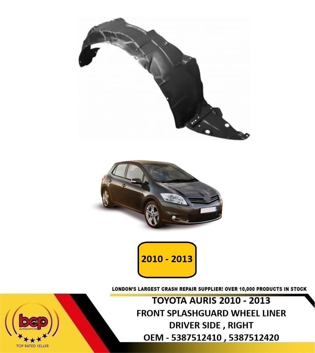 TOYOTA AURIS 2010 - 2012 FRONT SPLASHGUARD WHEEL LINER DRIVER SIDE RIGHT O/S