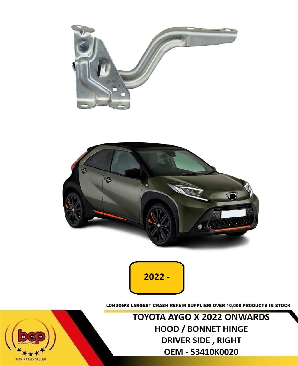 TOYOTA AYGO X 2022 ONWARDS HOOD BONNET HINGE DRIVER SIDE RIGHT 53410K0020
