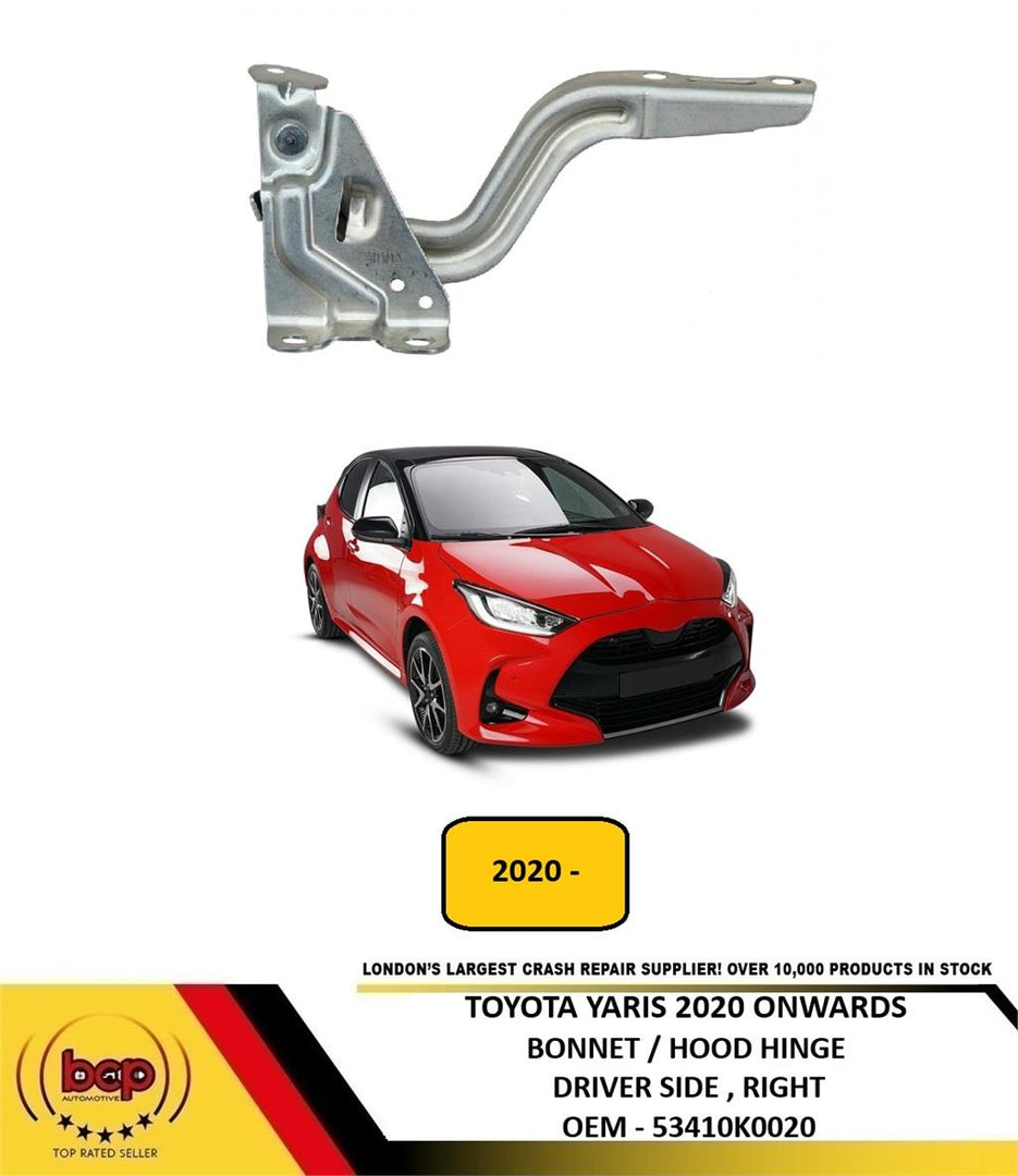 TOYOTA YARIS 2020 ONWARDS HOOD BONNET HINGE DRIVER SIDE RIGHT 53410K0020