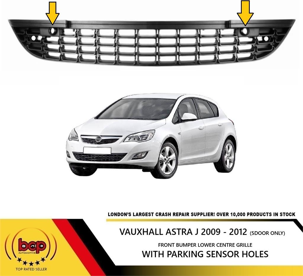 VAUXHALL ASTRA J 2009 - 2012 FRONT CENTRE GRILLE LOWER WITH PARKING SENSOR HOLES