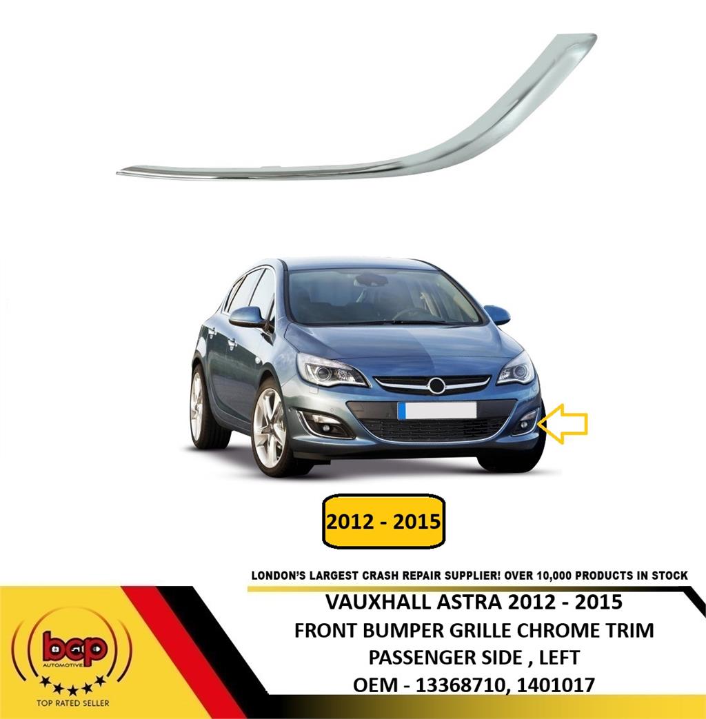 VAUXHALL ASTRA 2012–2015 FRONT BUMPER GRILLE CHROME TRIM MOULDING PASSENGER LEFT
