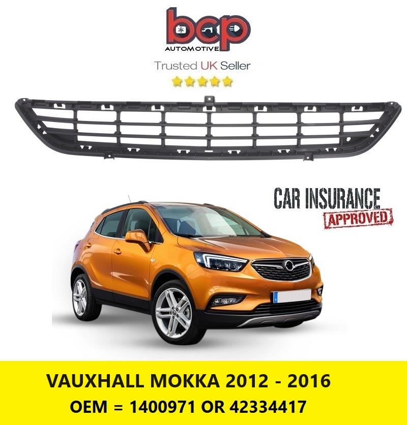 VAUXHALL MOKKA 2012 - 2016 FRONT BUMPER LOWER GRILLE OEM SPEC