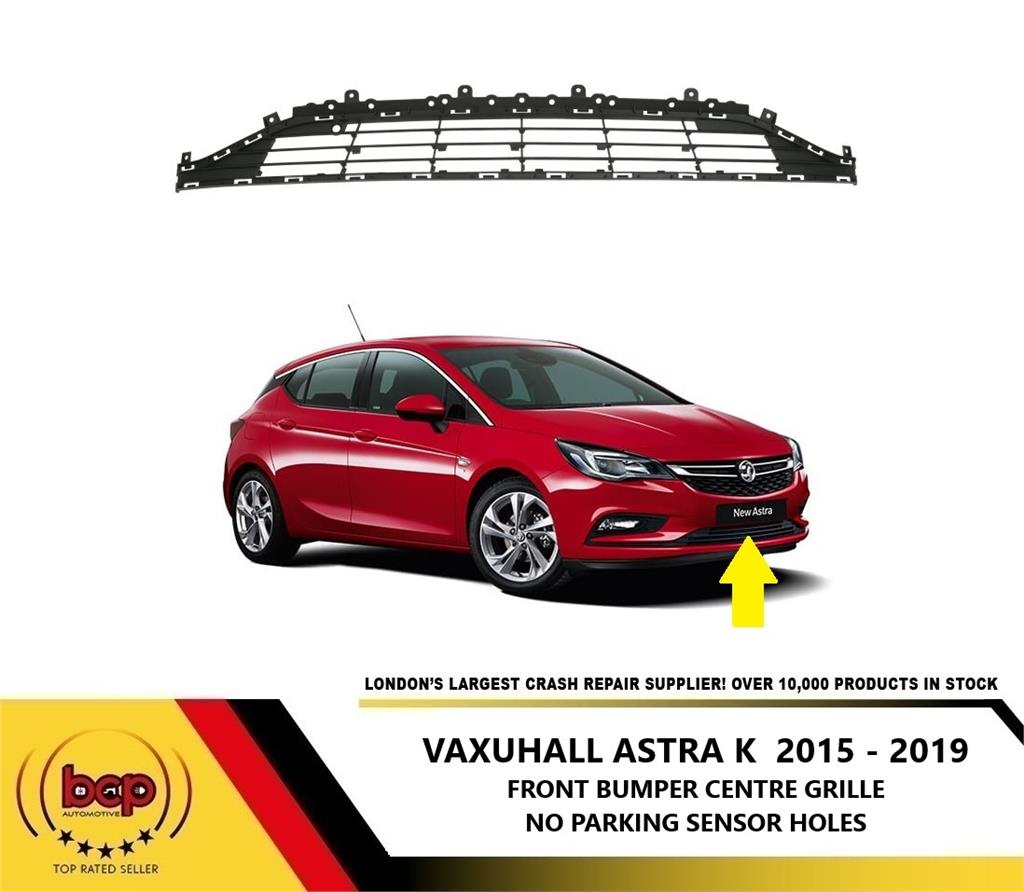 VAUXHALL ASTRA K 5DR 2015 ON FRONT BUMPER LOWER CENTRE GRILLE 39089223 13453635