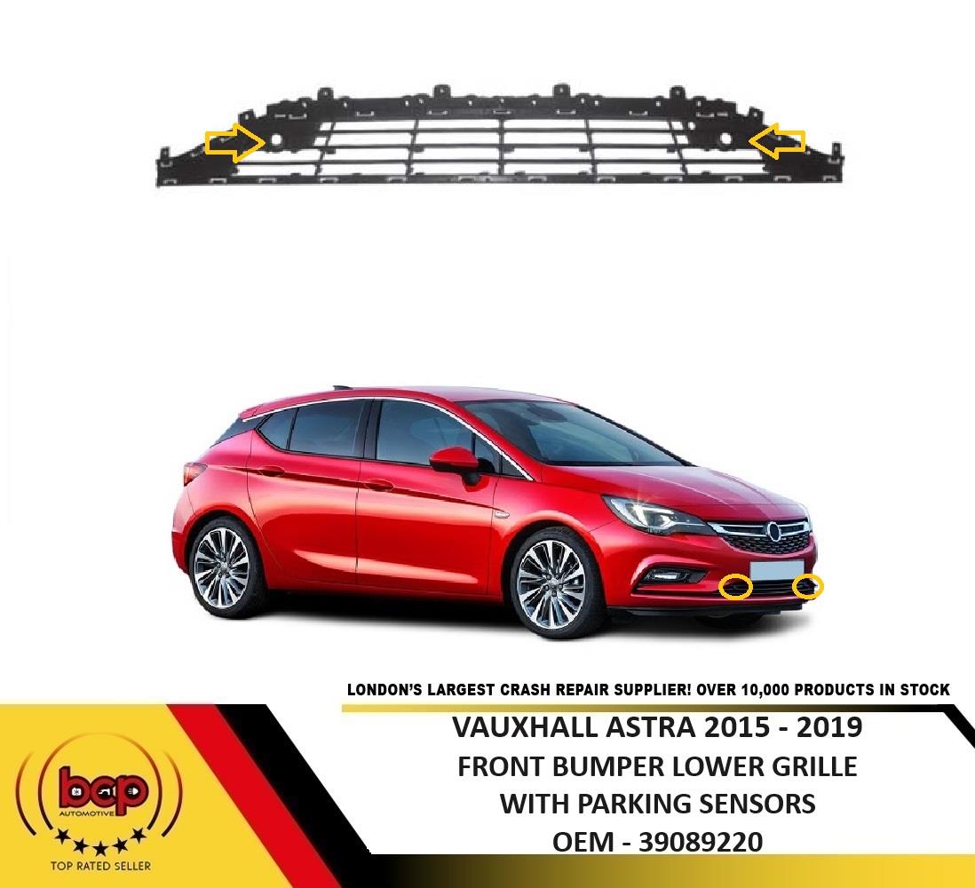 VAUXHALL ASTRA 2015 - 2019 FRONT BUMPER LOWER CENTRE GRILLE WITH PARKING SENSORS